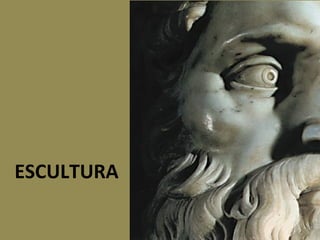 ESCULTURA

 