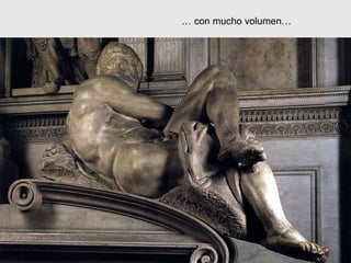 … con mucho volumen…

 