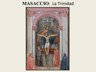 MASACCIO: La Trinidad
 