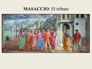 MASACCIO: El tributo
 
