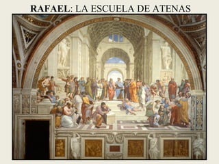 RAFAEL: LA ESCUELA DE ATENAS
 