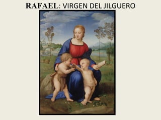 RAFAEL: VIRGEN DEL JILGUERO
 