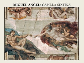 MIGUEL ÁNGEL: CAPILLA SIXTINA
 