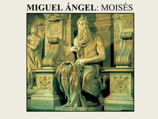 MIGUEL ÁNGEL: MOISÉS
 