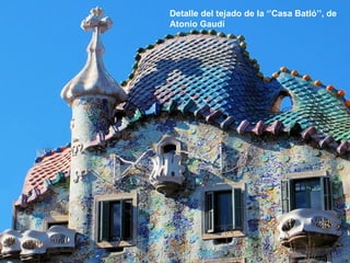 Detalle del tejado de la ‘’Casa Batló’’, de Atonio Gaudí  