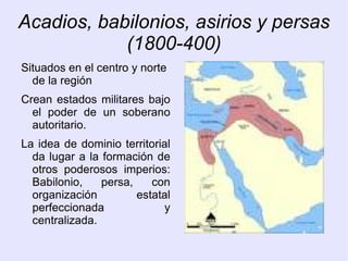 Civilización fluvial: construye grandes obras hidráulicas (canales, diques). 