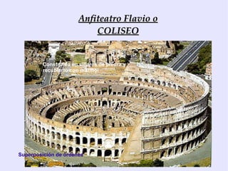 Se usan los órdenes jónico, corintio, toscano o dórico romano y el compuesto (combinando el capitel jónico y el corintio). 