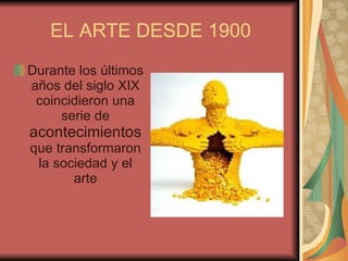 EL ARTE DESDE 1900 ,[object Object]