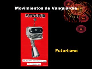 Movimientos de Vanguardia

Futurismo

 