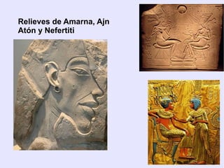 Relieves de Amarna, Ajn 
Atón y Nefertiti 
 