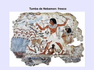 Tumba de Nebamon: fresco 
 