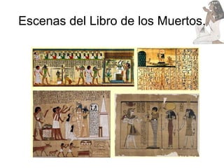 Escenas del Libro de los Muertos. 