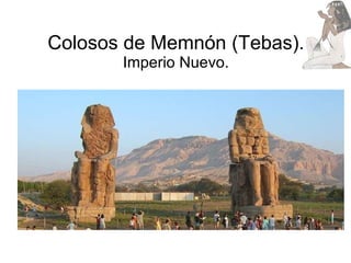 Colosos de Memnón (Tebas). Imperio Nuevo. 