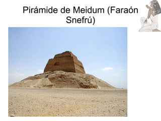 Pirámide de Meidum (Faraón Snefrú) 