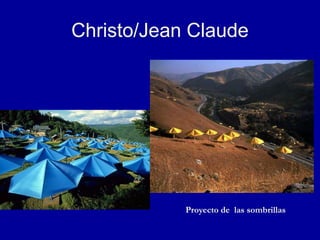 Christo/Jean Claude
Proyecto de las sombrillas
 