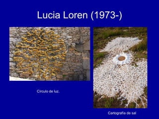 Lucia Loren (1973-)
Círculo de luz.
Cartografía de sal
 