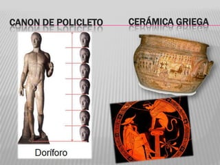 CERÁMICA GRIEGACANON DE POLICLETO
 