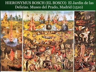 HIERONYMUS BOSCH (EL BOSCO)  El Jardín de las Delicias . Museo del Prado, Madrid (1510) 