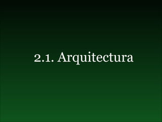 2.1. Arquitectura 