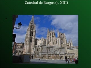 Catedral de Burgos  (s. XIII) 
