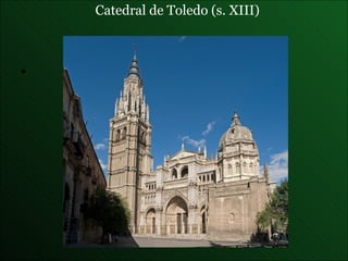 Catedral de Toledo  (s. XIII) 