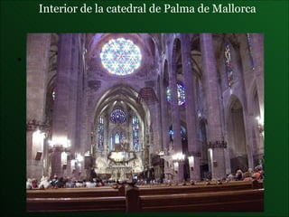 Interior de la catedral de Palma de Mallorca 
