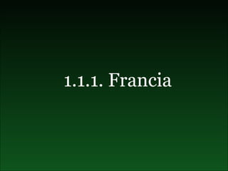 1.1.1. Francia 