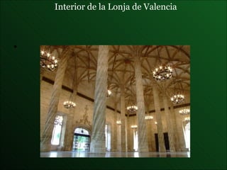 Interior de la Lonja de Valencia 