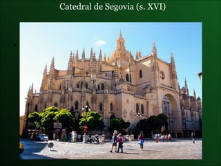 Catedral de Segovia  (s. XVI) 