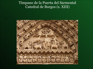 Tímpano de la  Puerta del Sarmenta l Catedral de Burgos (s. XIII) 