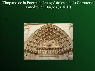 Tímpano de la  Puerta de los Apóstoles o de la Coronería ,  Catedral de Burgos (s. XIII) 