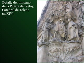 Detalle del tímpano  de la  Puerta del Reloj ,  Catedral de Toledo  (s. XIV) 