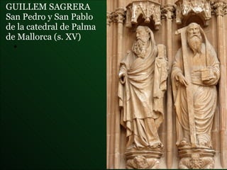 GUILLEM SAGRERA San Pedro y San Pablo   de la catedral de Palma  de Mallorca (s. XV) 