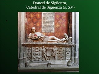 Doncel de Sigüenza ,  Catedral de Sigüenza (s. XV) 
