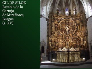 GIL DE SILOÉ Retablo de la  Cartuja  de Miraflores, Burgos (s. XV) 