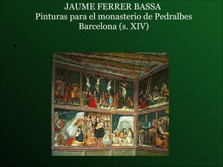 JAUME FERRER BASSA   Pinturas para el monasterio de Pedralbes Barcelona (s. XIV) 