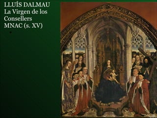 LLUÍS DALMAU  La Virgen de los  Consellers MNAC (s. XV) 