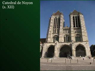 Catedral de Noyon  (s. XII) 