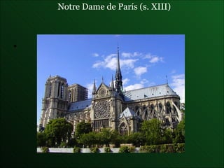 Notre Dame de París  (s. XIII) 