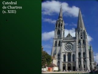 Catedral  de Chartres   (s. XIII) 