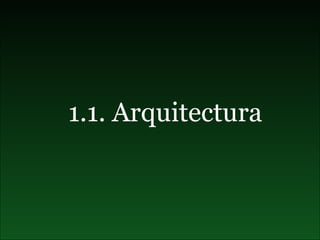 1.1. Arquitectura 