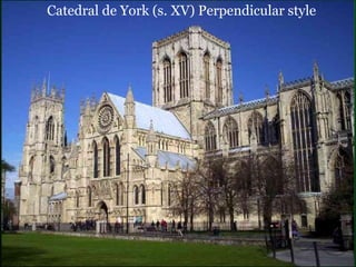 Catedral de York  (s. XV) Perpendicular style 