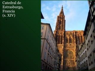 Catedral de  Estrasburgo ,  Francia  (s. XIV) 