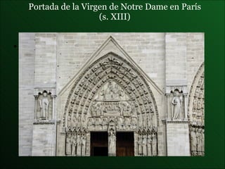 Portada de la Virgen de Notre Dame en París (s. XIII) 