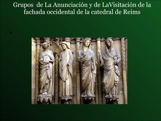 Grupos  de La Anunciación y de LaVisitación de la fachada occidental de la catedral de Reims 