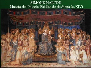 SIMONE MARTINI  Maestà del Palacio Público de de Siena  (s. XIV) 