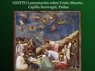 GIOTTO Lamentación sobre Cristo Muerto,  Capilla Scrovegni, Padua 
