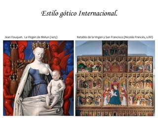 Estilo gótico lineal o francogótico.
Miniatura del salterio de San Luis
San Miguel pesando las almas (pintura sobre tabla
del Maestro de Soriguerola)
 