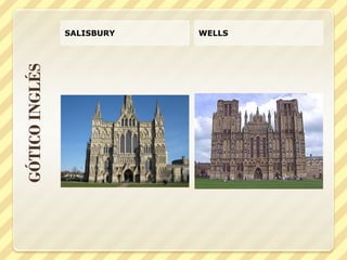 GÓTICO INGLÉS

SALISBURY

WELLS

 