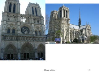 El arte gótico 31
NÔTRE DAME DE
PARIS (1163-1200)
 